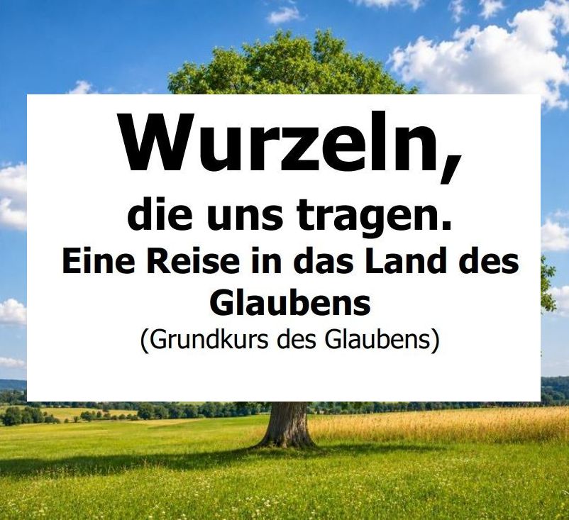 Glaubensgrundkurs Tag 1